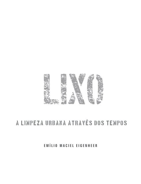 A LIMPEZA URBANA ATRAVES DOS TEMPOS - - Lixo e Educação