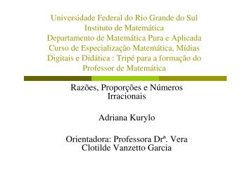 Razões, Proporções e Números Irracionais Adriana Kurylo ... - Ufrgs.br