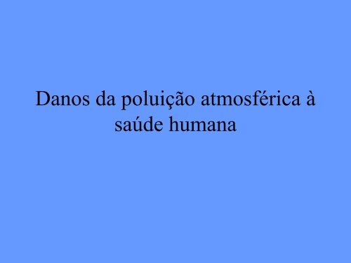 Danos da poluição atmosférica à saúde humana - Plato