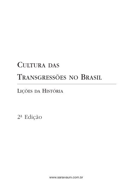 CULTURA DAS TRANSGRESSõES NO BRASIL - Editora Saraiva
