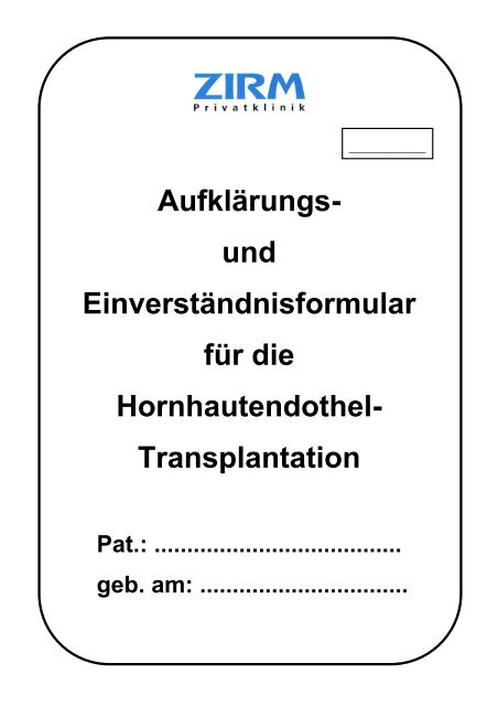 Aufklärungs- und Einverständnisformular für die ... - ZIRM Privatklinik