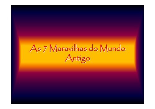 As 7 Maravilhas do Mundo Antigo