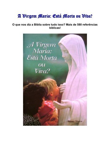 A_Virgem_Maria_Esta_Morta_ou_Viva - Adventismo em Foco