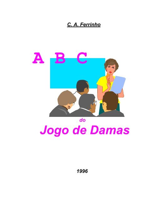 Jogo de damas: 3 damas contra 1 dama na grande diagonal + 1 pedra em H6 