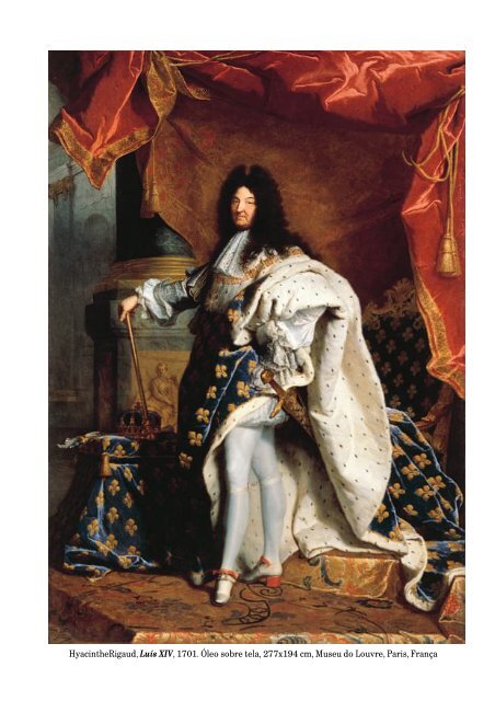 HyacintheRigaud, Luís XIV, 1701. Óleo sobre tela, 277x194 cm ...