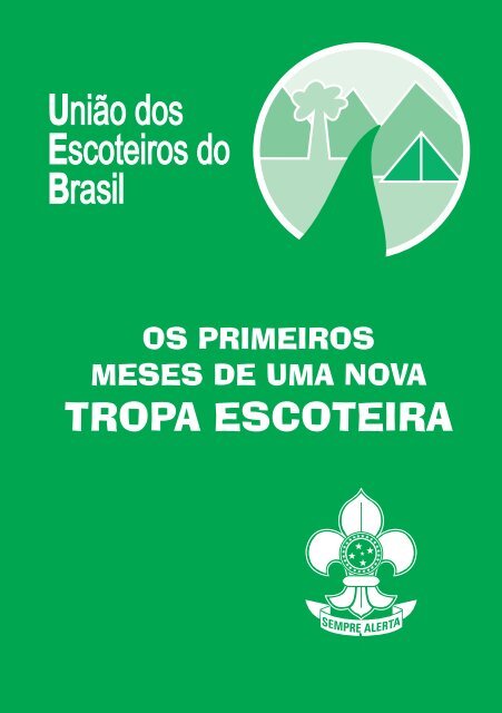 Os Primeiros Meses de uma Tropa Escoteira - União dos Escoteiros ...