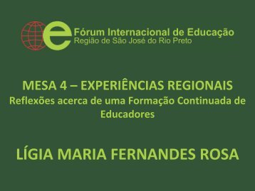 lígia maria fernandes rosa - Fórum Internacional de Educação - São ...