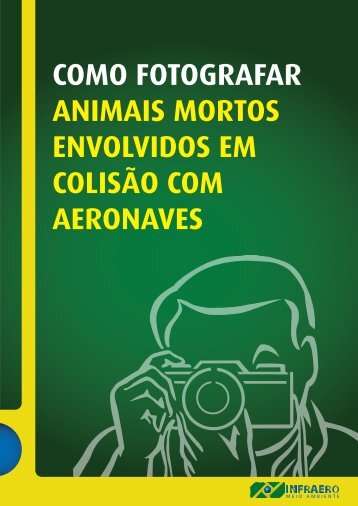 como fotografar animais mortos envolvidos em colisão ... - Infraero