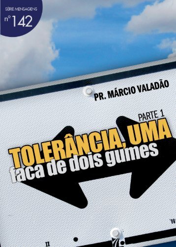 Tolerância, Uma Faca de Dois Gumes - Lagoinha.com