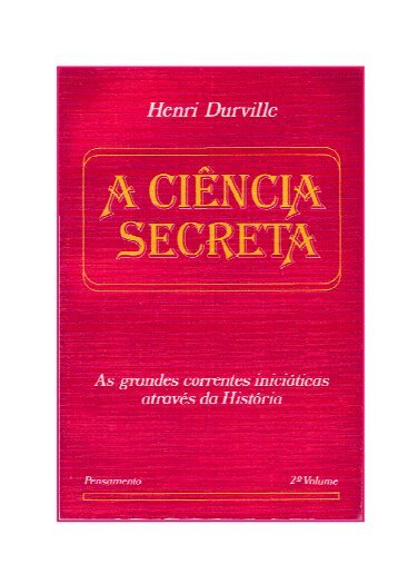 Henri Durville - A CIÊNCIA SECRETA II (pdf)(rev) - Comunidades