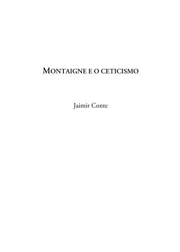 Jaimir Conte - O ceticismo de Montaigne - CFH