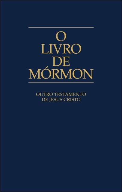 o livro de mórmon - The Church of Jesus Christ of Latter-day Saints