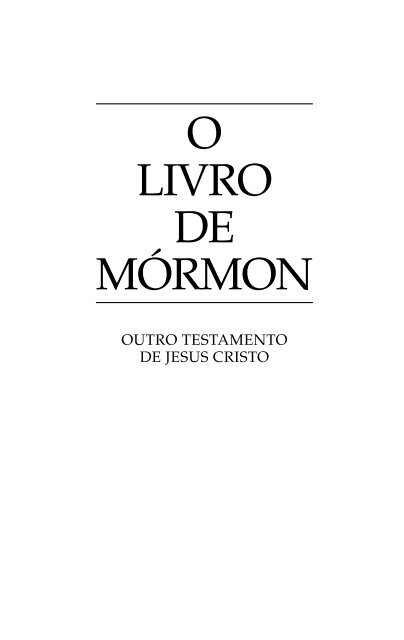 o livro de mórmon - The Church of Jesus Christ of Latter-day Saints