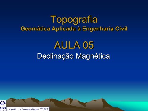 Declinação magnética - Laboratório de Topografia e Cartografia