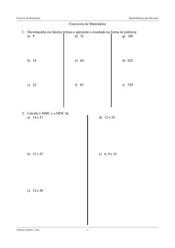 Exercícios de Matemática 1. Decomponha em fatores primos e ...