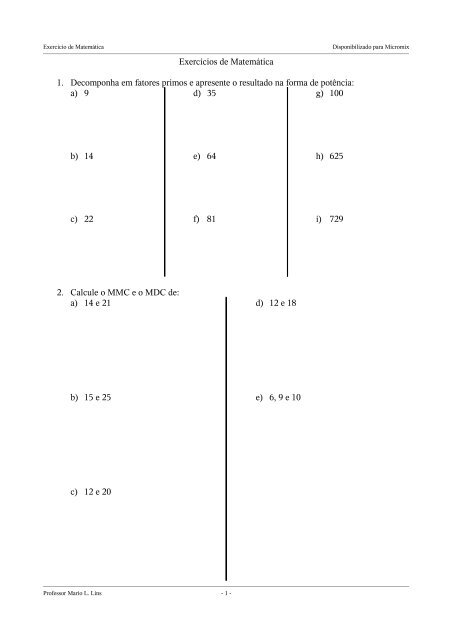 Exercícios de Matemática 1. Decomponha em fatores primos e ...