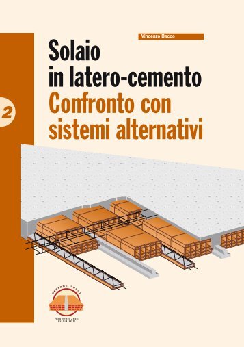 Solaio in latero-cemento Confronto con sistemi ... - Solaio in Laterizio