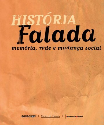 História Falada - Memória, Rede e Mudança Social - Imprensa Oficial