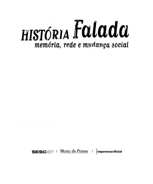 História Falada - Memória, Rede e Mudança Social - Imprensa Oficial