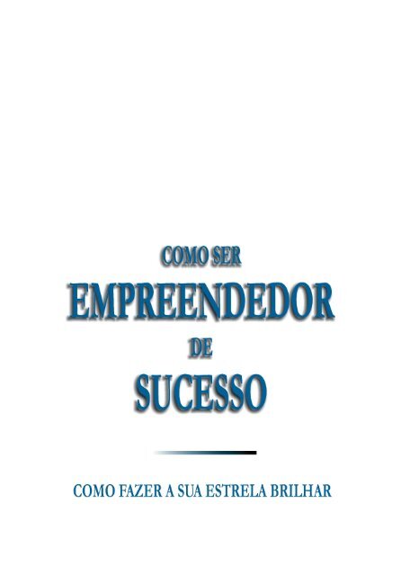 COMO SER EMPREENDEDOR DE SUCESSO - Consulting