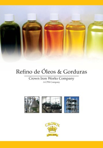 Refino de Óleos & Gorduras - Crown Iron Works Company