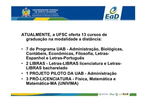 ATUALMENTE, a UFSC oferta 13 cursos de graduação ... - EaD-UFSC