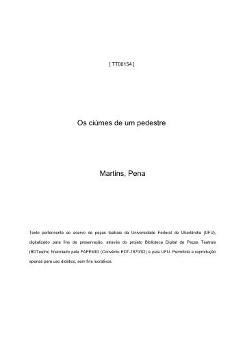 Os ciúmes de um pedestre Martins, Pena - Encontros de Dramaturgia