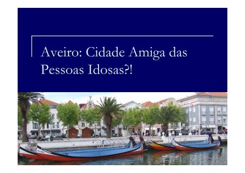 Aveiro: Cidade Amiga das Pessoas Idosas