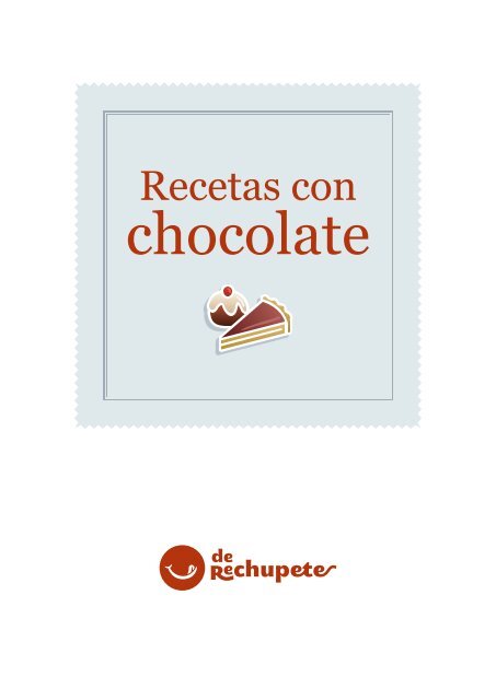 Recetas con chocolate - Recetas de rechupete