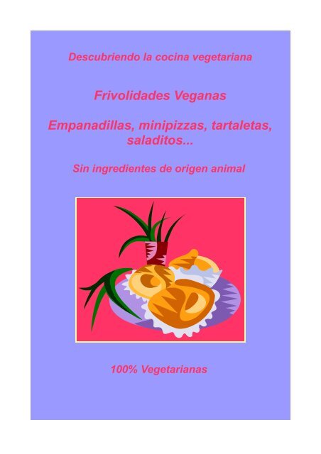 Frivolidades Veganas Empanadillas, minipizzas, tartaletas, saladitos...