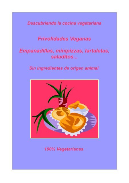 Frivolidades Veganas Empanadillas, minipizzas, tartaletas, saladitos...