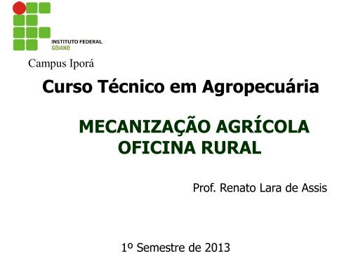 Curso Técnico em Agropecuária MECANIZAÇÃO AGRÍCOLA OFICINA RURAL