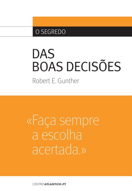 O SEGREDO DAS BOAS DECISÕES - Centro Atlântico