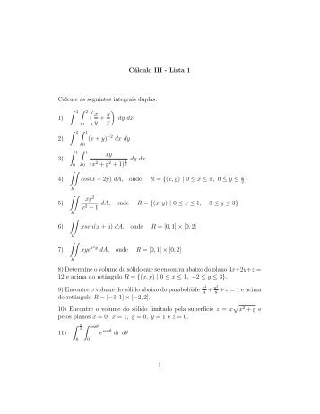 Cálculo III - Lista 1 Calcule as seguintes integrais duplas: 1) ∫ 4 ...