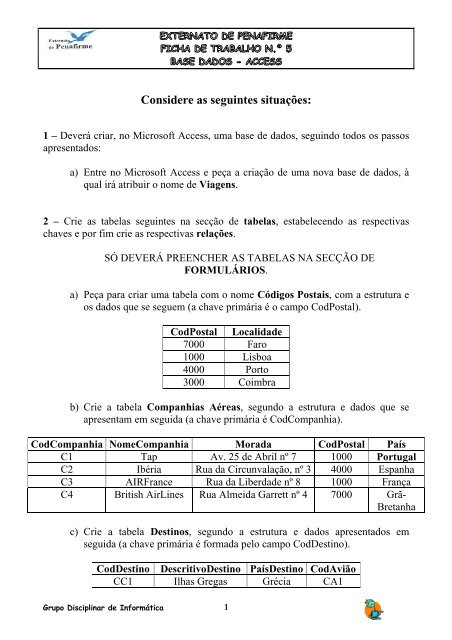 Considere as seguintes situações: - Informática