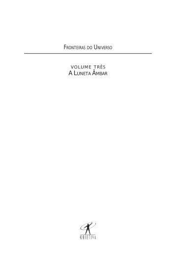 fronteiras do universo volume três a luneta âmbar - Editora Objetiva