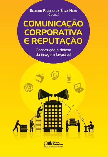 COMUNICAÇÃO CORPORATIVA E REPUTAÇÃO - Editora Saraiva