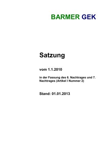Satzung der Barmer GEK, Stand: 01.01.2013 ( PDF , 106 KB ) Hinweis