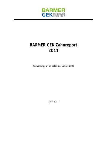 BARMER GEK Zahnreport 2011 ( PDF , 654 KB ) Hinweis