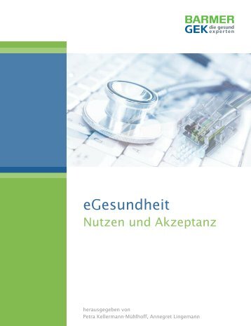 eGesundheit - Nutzen und Akzeptanz ( PDF , 282 KB ) - Barmer GEK