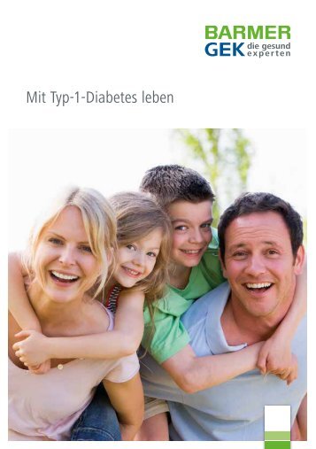 Mit Typ-1-Diabetes leben ( PDF , 573 KB ) Hinweis - Barmer GEK