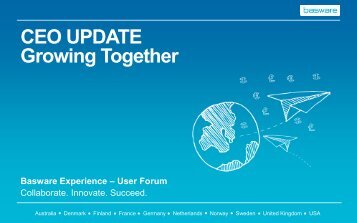 CEO UPDATE Growing Together Basware Experience â User Forum