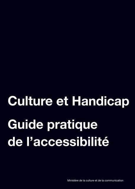 Culture et Handicap Guide pratique de l'accessibilité
