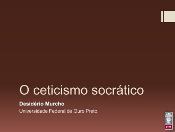 O Ceticismo Socrático - Desidério Murcho