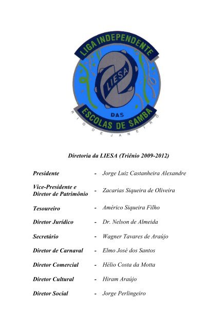 Diretoria da LIESA (Triênio 2009-2012) Presidente - Jorge Luiz ...