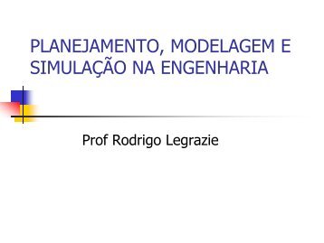 PLANEJAMENTO, MODELAGEM E SIMULAÇÃO NA ENGENHARIA