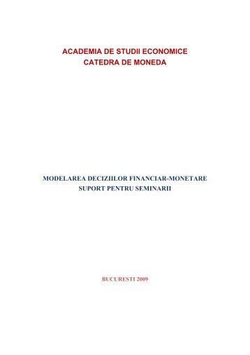 Modelarea deciziilor financiar-monetare - Academia de Studii ...