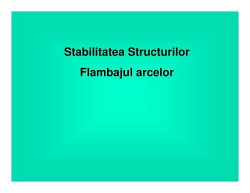 Stabilitatea Structurilor Flambajul arcelor