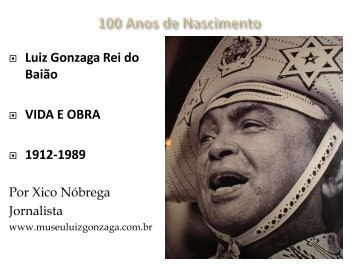 Luiz Gonzaga Rei do Baião VIDA E OBRA 1912-1989