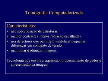 Tomografia Computadorizada Características: Características: - Docs